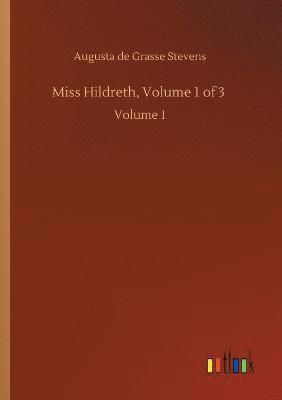 bokomslag Miss Hildreth, Volume 1 of 3