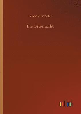 Leopold Schefer - Osternacht, Häftad
