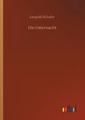 Leopold Schefer - Osternacht, Häftad