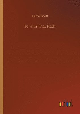 To Him That Hath 1