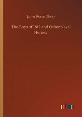 bokomslag The Boys of 1812 and Other Naval Heroes