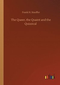 bokomslag The Queer, the Quaint and the Quizzical