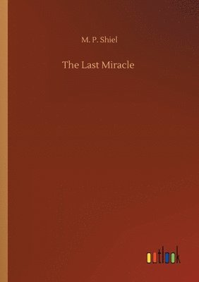 bokomslag The Last Miracle