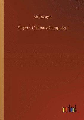 Soyer's Culinary Campaign 1