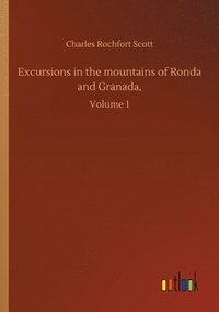 bokomslag Excursions in the mountains of Ronda and Granada,