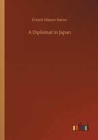 bokomslag A Diplomat in Japan