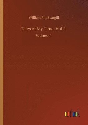 bokomslag Tales of My Time, Vol. 1