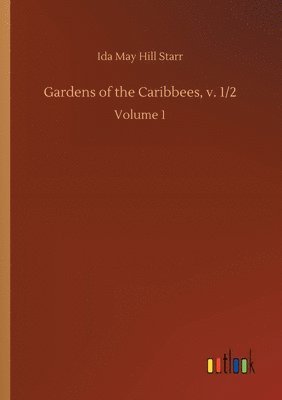 bokomslag Gardens of the Caribbees, v. 1/2