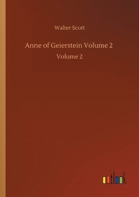 bokomslag Anne of Geierstein Volume 2