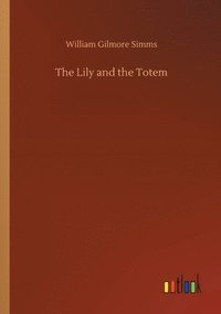 bokomslag The Lily and the Totem
