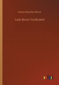 bokomslag Lady Byron Vindicated