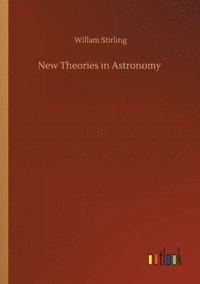 bokomslag New Theories in Astronomy