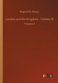 bokomslag London and the Kingdom - Volume III