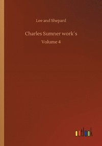 bokomslag Charles Sumner work¿s