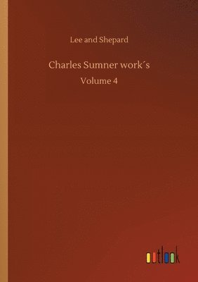 bokomslag Charles Sumner work¿s