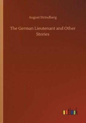 August Strindberg - German Lieutenant and Other Stories, Häftad