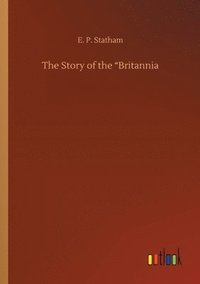 bokomslag The Story of the Britannia