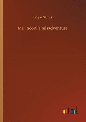 Mr. Incoul´s misadventure