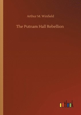 The Putnam Hall Rebellion 1