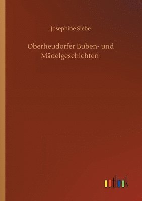 bokomslag Oberheudorfer Buben- und Mdelgeschichten