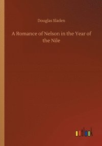 bokomslag A Romance of Nelson in the Year of the Nile