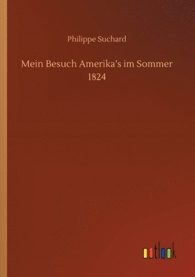 bokomslag Mein Besuch Amerika's im Sommer 1824