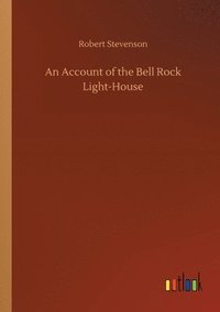 bokomslag An Account of the Bell Rock Light-House