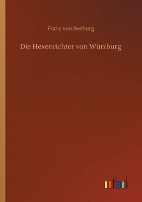 bokomslag Die Hexenrichter von Wrzburg