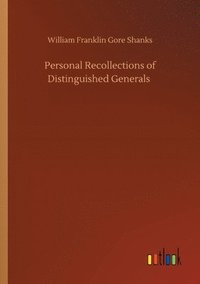 bokomslag Personal Recollections of Distinguished Generals