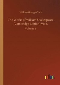 bokomslag The Works of William Shakespeare (Cambridge Edition) Vol 6