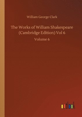 bokomslag The Works of William Shakespeare (Cambridge Edition) Vol 6