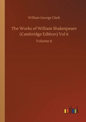 bokomslag Works of William Shakespeare (Cambridge Edition) Vol 6