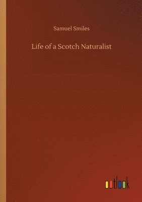 bokomslag Life of a Scotch Naturalist