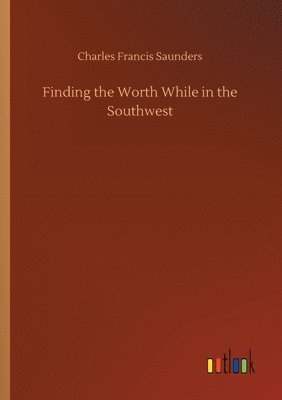 Finding the Worth While in the Southwest 1