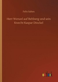 bokomslag Herr Wenzel auf Rehberg und sein Knecht Kaspar Dinckel