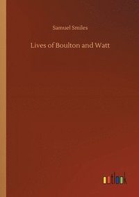 bokomslag Lives of Boulton and Watt