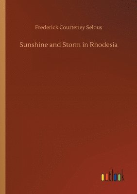 bokomslag Sunshine and Storm in Rhodesia