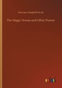 bokomslag The Magic House and Other Poems