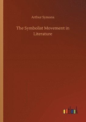 bokomslag The Symbolist Movement in Literature