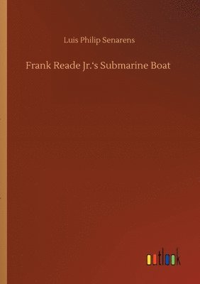 bokomslag Frank Reade Jr.'s Submarine Boat