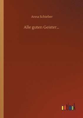 Alle guten Geister...