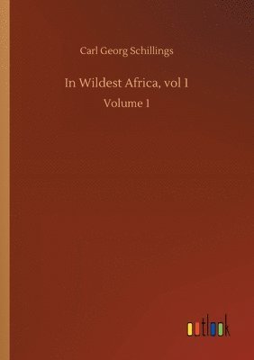 In Wildest Africa, vol 1 1