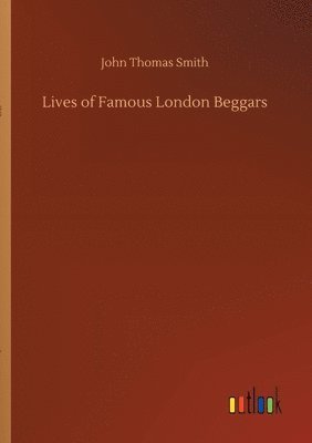 bokomslag Lives of Famous London Beggars