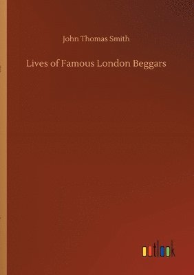 Lives of Famous London Beggars 1