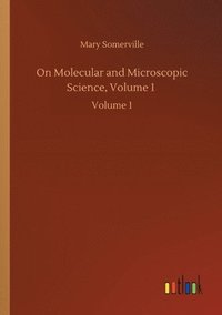 bokomslag On Molecular and Microscopic Science, Volume 1