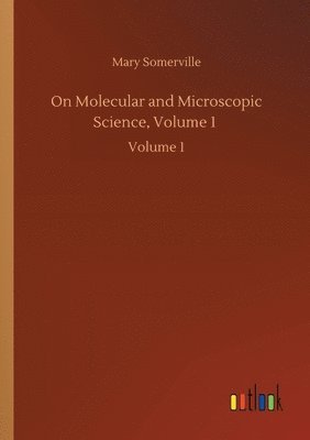 bokomslag On Molecular and Microscopic Science, Volume 1