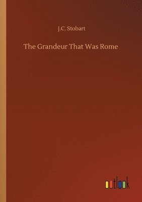 Grandeur That Was Rome 1