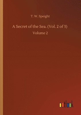 bokomslag A Secret of the Sea. (Vol. 2 of 3)