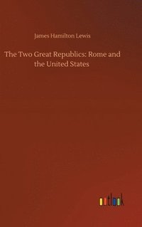 bokomslag The Two Great Republics