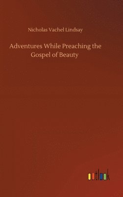 Adventures While Preaching the Gospel of Beauty 1